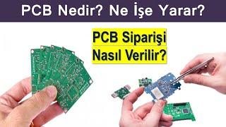 PCB Nedir? Baskılı Devre Kartı Ne İşe Yarar? PCB Siparişi Nereden ve Nasıl Verilir?