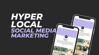 Hyperlocal Social Media Marketing Guide: Grow Your Local Business