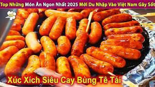 Top Những Món Ăn Ngon Nhất 2025 Mới Dư Nhập Vào Việt Nam Gây Sốt | Review Giải Trí Đời Sống