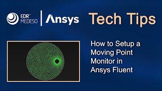 How to Setup a Moving Point Monitor in Ansys Fluent