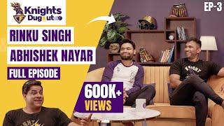 Knights Dugout Podcast EP 3 | Abhishek Nayar, Rinku Singh - Six Strings and Sixes | IPL 2024