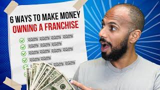 6 Ways to Make Money With A Franchise In 2025