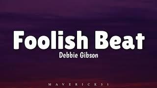 Foolish Beat (lyrics) by Debbie Gibson 