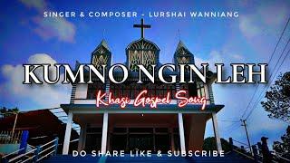 KUMNO NGIN LEH - NEW KHASI GOSPEL SONG 2024 ||LURSHAILANG WANNIANG