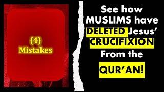 Jesus can't be CRUCIFIED, so Muslims EXPUNGE the crucifixion from the Qur'an! (#14)