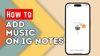 How To Add Music To Instagram Notes! (2023) Instagram Notes Music Tutorial (EASY)