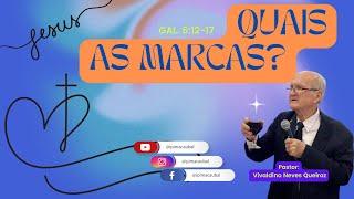 Culto #041-24 - (13/10/24) "QUAIS AS MARCAS?" (Gálatas 6:12-17)