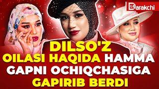 DILSO'Z OILASI HAQIDA HAMMA GAPNI OCHIQCHASIGA GAPIRIB BERDI