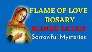 Flame of Love Rosary | Sorrowful Rosary | How To Blind Satan