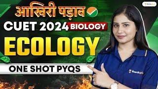 CUET 2024 Biology | Ecology | One Shot | Aakhri Padaav | Tamsa Ma'am | Rankplus #cuet2024