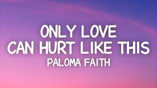 Paloma Faith - Only Love Can Hurt Like This (Lyrics)