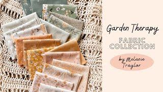 Garden Therapy - a new fabric collection by Melanie Traylor of Southern Charm Quilts