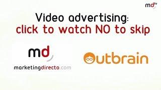 Desayuno MarketingDirecto.com: "Videoadvertising: Click to watch, not to skip"