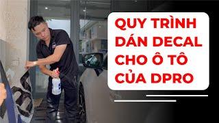 Quy trình dán Decal ô tô tại DPRO Việt Nam chuẩn kỹ thuật