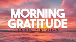 10 Minute Guided Morning Gratitude Meditation - Start Your Day Right