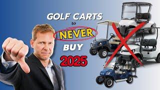 Golf Carts You Should NEVER Buy in 2025!