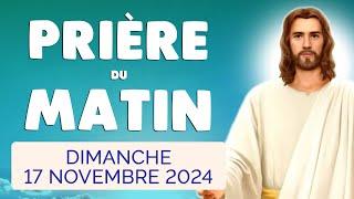  PRIERE du MATIN Dimanche 17 Novembre 2024 avec Évangile du Jour et Psaume