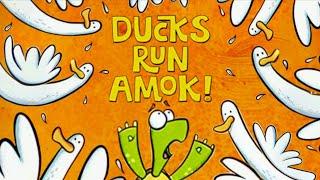 DUCKS RUN AMOK! (Kids’ Read Aloud)