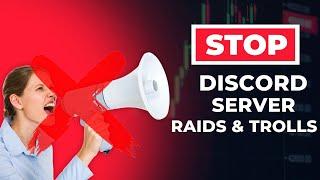 How to Protect Your Discord Server from RAIDS and TROLLS! ️(Most Effective Way)