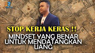 STOP KERJA KERAS !! MINDSET YANG BENAR UNTUK MENDATANGKAN UANG - MAST BIMO