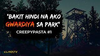 "Bakit hindi na ako Gwardya sa Park" - Creepypasta #1 Tagalog