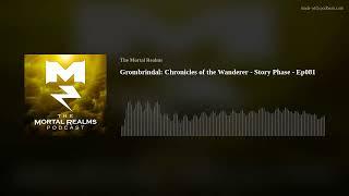 Grombrindal: Chronicles of the Wanderer - Story Phase - Ep081