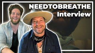 Why NEEDTOBREATHE Can Feel Insecure When Writing a Hit Song | CJ & Joy Interview