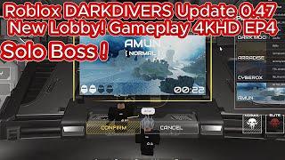 Roblox - DARKDIVERS Update 0.47 New Lobby! - Gameplay Walkthrough 4KHD(No Commentary) EP4(Solo Boss)