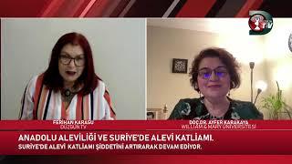 ANADOLU ALEVİLİĞİ VE SURİYE'DE ALEVİ KATLİAMI. KONUĞUMUZ DOÇ.DR. AYFER KARAKAYA