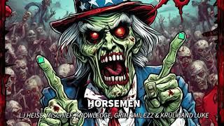 "HORSEMEN" LJ Heiss, Mischief, Knowledge, Grim Smilezz & Krül Hand Luke (prod. by One Vizun)