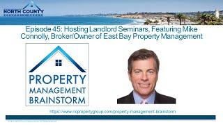 Episode 45: Hosting Landlord Seminars Featuring Mike Connolly of East Bay Property Management