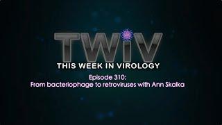 Bacteriophage to Retroviruses with Ann Skalka - TWiV 310