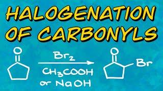 Halogenation of Carbonyls and Haloform Reaction