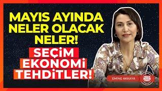 OLAY AÇIKLAMALAR! Mayıs Ayında Gökyüzünde Neler Oluyor? Seçim, Ekonomi, Tehditler | Emine Akkaya