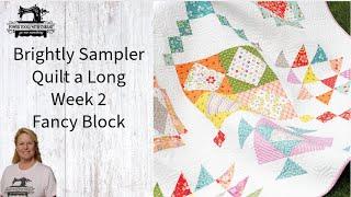 Brightly Sampler Quilt a Long, Week 2, Fancy Block