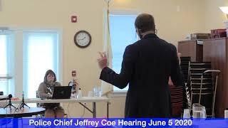 Officer Jeffrey Coe Public Hearing. June 5th, 2020