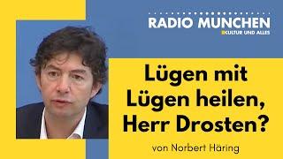 Lügen mit Lügen heilen, Herr Drosten?