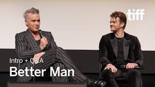 BETTER MAN Intro + Q&A With Robbie Williams & Michael Gracey | TIFF 2024