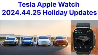 Tesla Apple Watch 2024.44.25, Holiday Updates