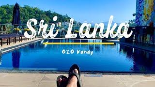 OZO Kandy | Sri Lanka 2020