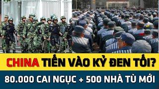 Bí ẩn!? Trung Quốc tuyển dụng thêm 80.000 cai ngục và mở 500 nhà tù sang trọng...