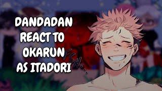 Dandadan React To Okarun As Itadori/Sukuna || JJK || Gacha React