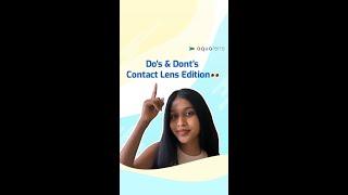 Dos and Don'ts - Contact lens Edition