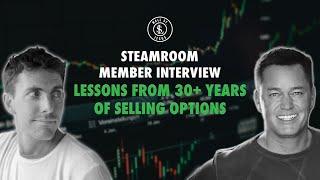 Steamroom Member Interview: Lessons from 30+ Years of Selling Options