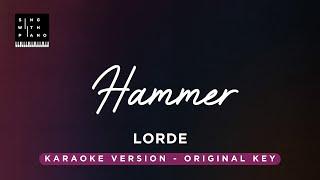 Hammer - Lorde (Original Key Karaoke) - Piano Instrumental Cover with Lyrics