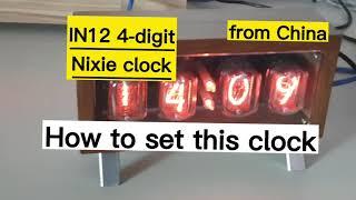 IN12 4 Digits China Nixie Clock, How to set