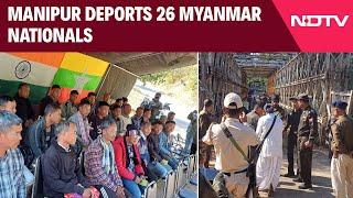 Manipur News | Manipur Deports 26 Myanmar Nationals, Reaffirming Stance On Illegal Migration