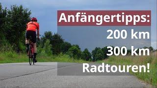 Langstrecken-Tipps für Anfänger: so schaffst du 200 km, 300 km und mehr auf dem Rad!