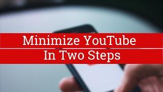 Trick To Minimize/Play YouTube In Background Android Or iPhone