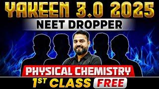 Yakeen 3.0 2025 PHYSICAL CHEMISTRY 1st Class FREE  NEET 2025 Dropper